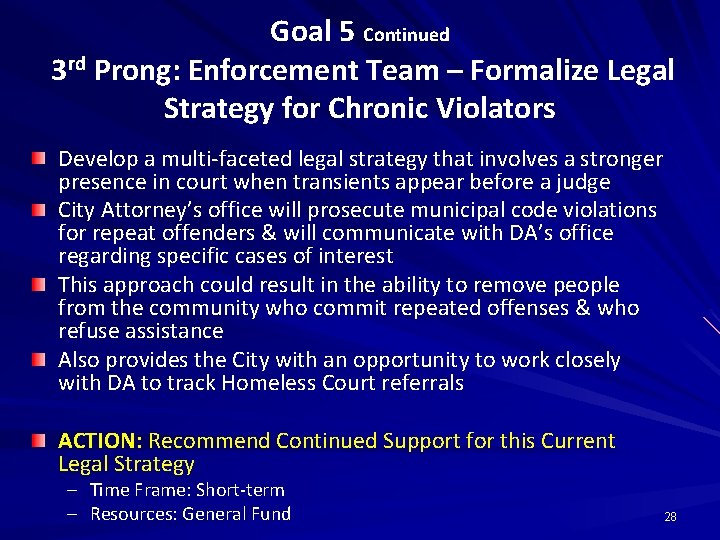 Goal 5 Continued 3 rd Prong: Enforcement Team – Formalize Legal Strategy for Chronic