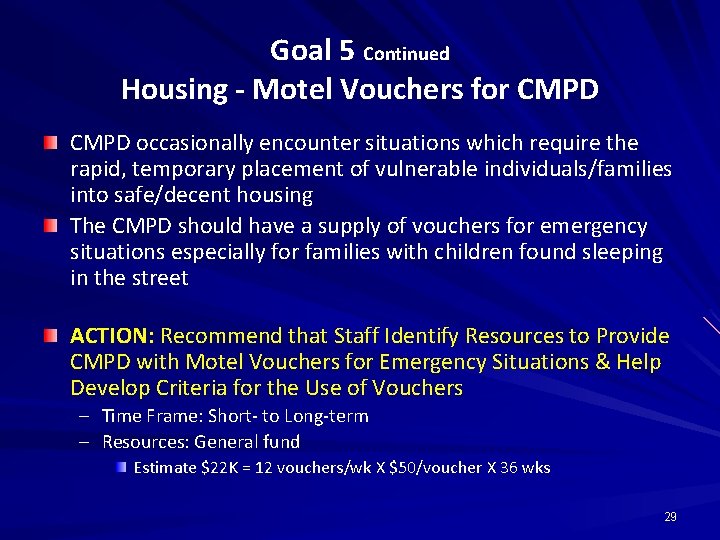 Goal 5 Continued Housing - Motel Vouchers for CMPD occasionally encounter situations which require