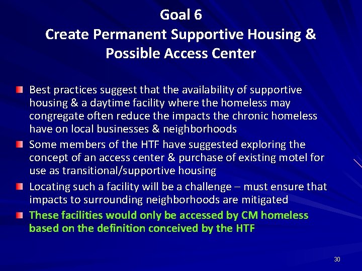 Goal 6 Create Permanent Supportive Housing & Possible Access Center Best practices suggest that