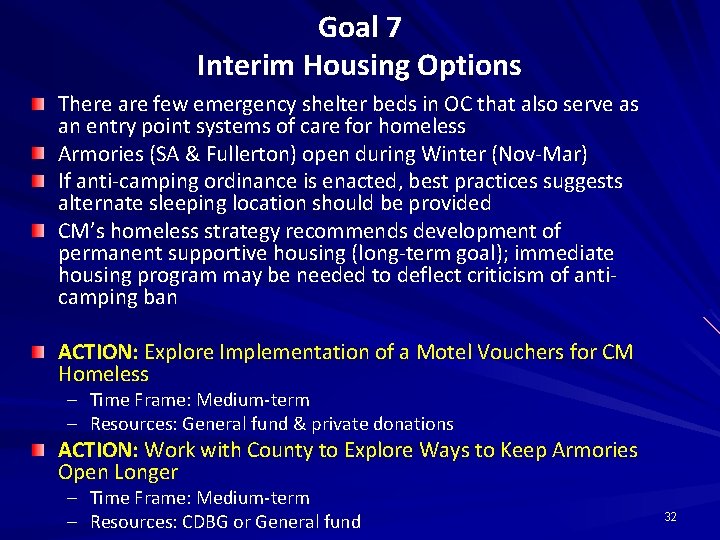 Goal 7 Interim Housing Options There are few emergency shelter beds in OC that