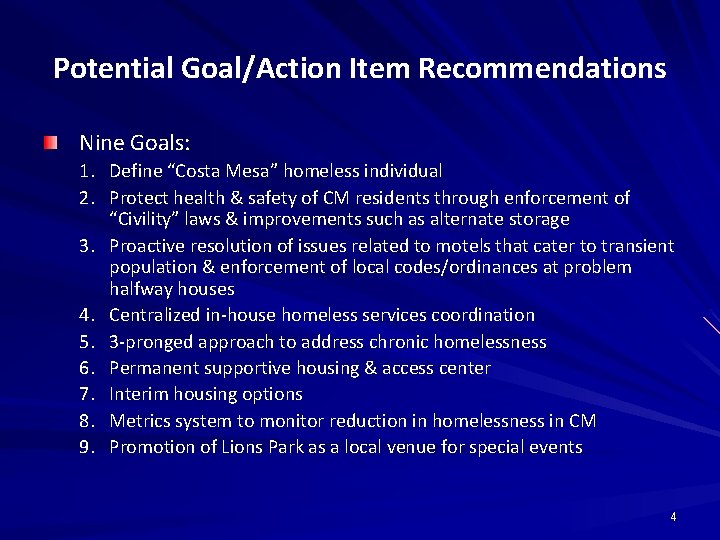 Potential Goal/Action Item Recommendations Nine Goals: 1. Define “Costa Mesa” homeless individual 2. Protect