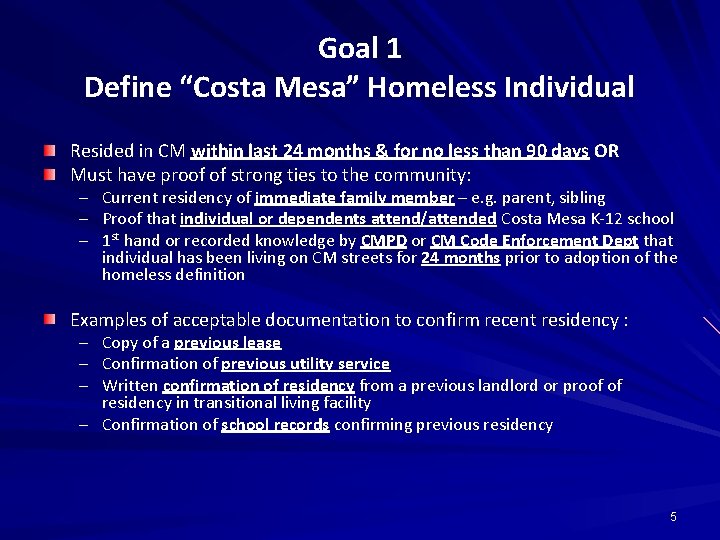 Goal 1 Define “Costa Mesa” Homeless Individual Resided in CM within last 24 months