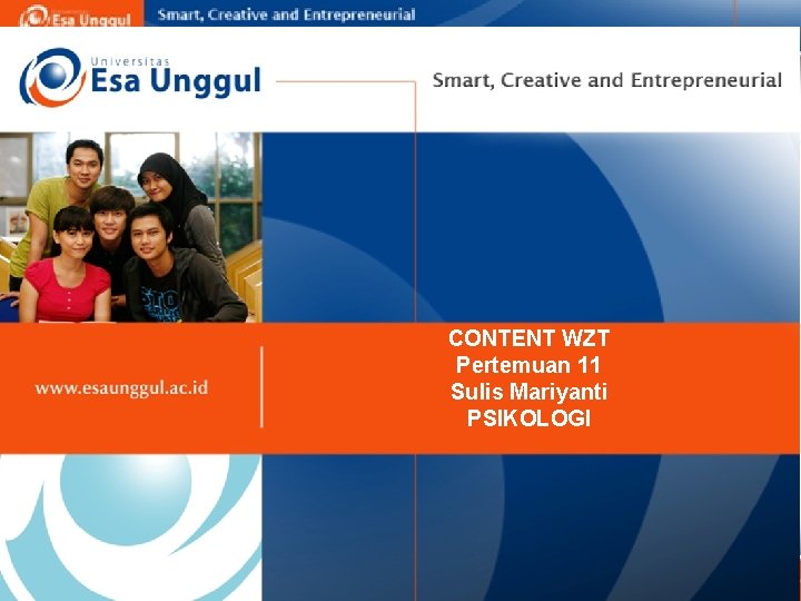 CONTENT WZT Pertemuan 11 Sulis Mariyanti PSIKOLOGI 