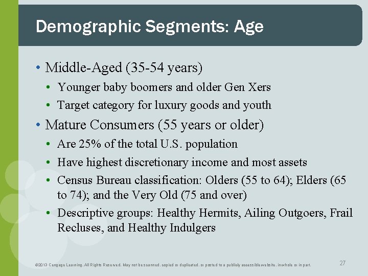 Demographic Segments: Age • Middle-Aged (35 -54 years) • Younger baby boomers and older