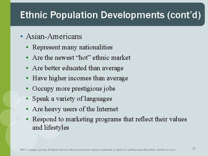 Ethnic Population Developments (cont’d) • Asian-Americans • • Represent many nationalities Are the newest