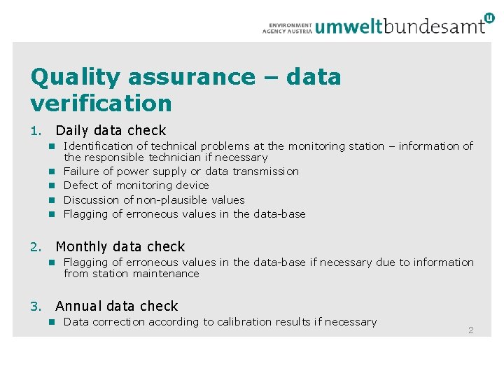 Quality assurance – data verification Daily data check 1. Identification of technical problems at