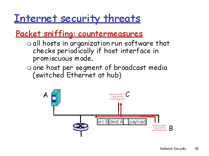 Internet security threats Packet sniffing: countermeasures m all hosts in organization run software that