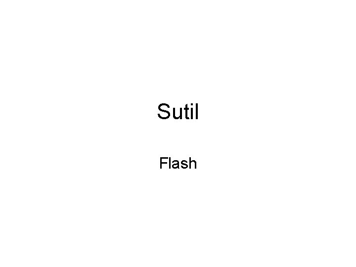 Sutil Flash 