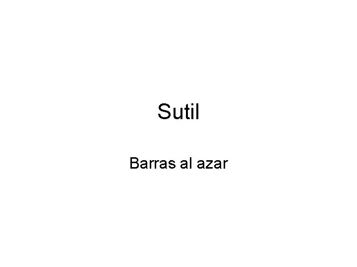 Sutil Barras al azar 