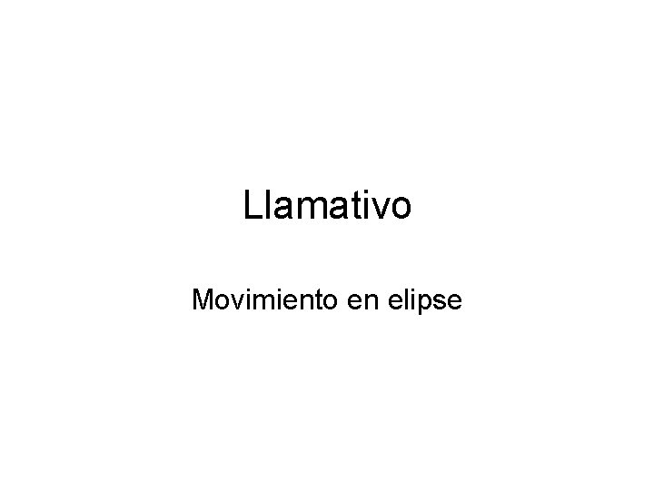 Llamativo Movimiento en elipse 