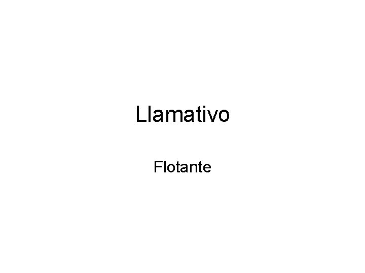 Llamativo Flotante 