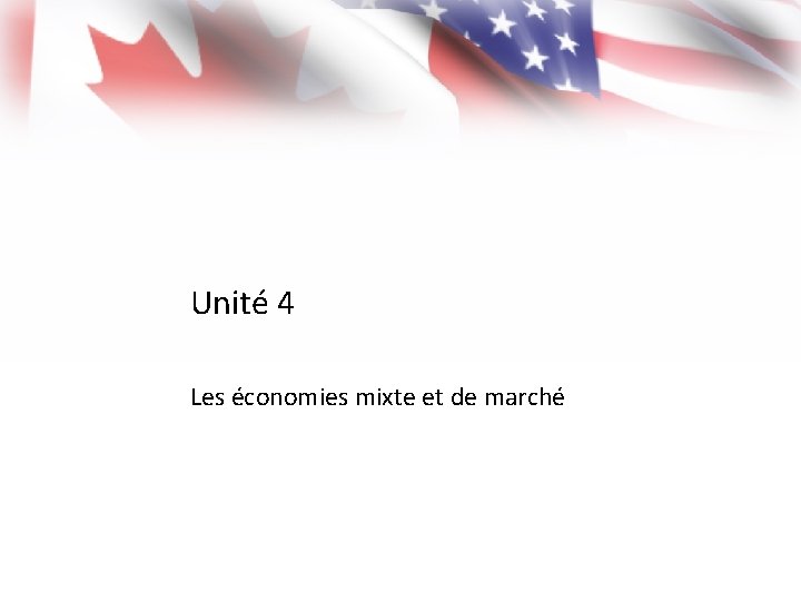 Unité 4 Les économies mixte et de marché 