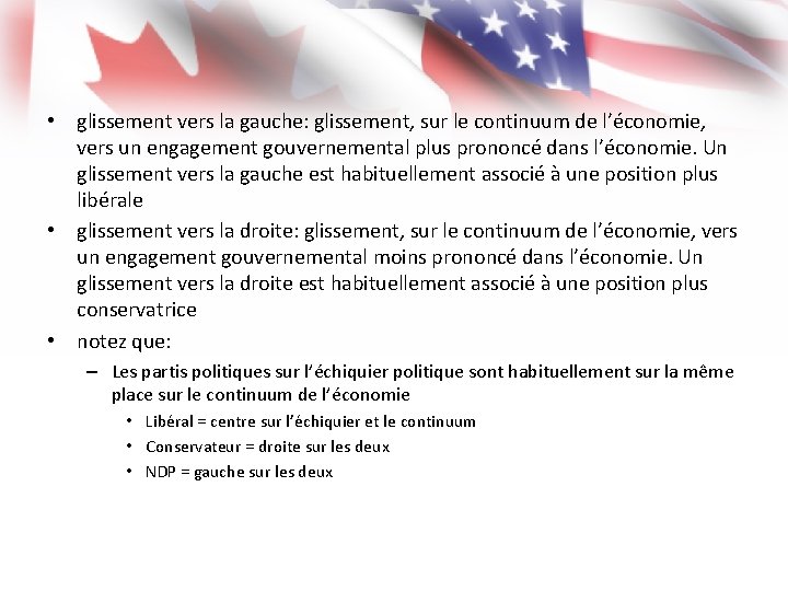  • glissement vers la gauche: glissement, sur le continuum de l’économie, vers un