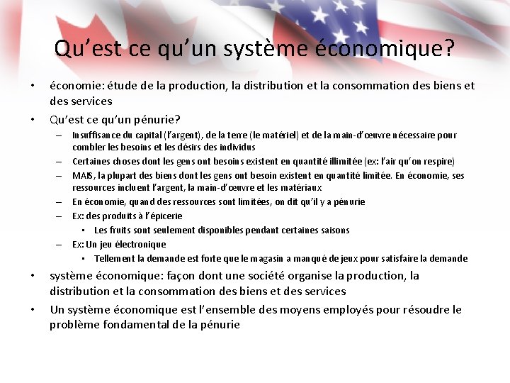 Qu’est ce qu’un système économique? • • économie: étude de la production, la distribution