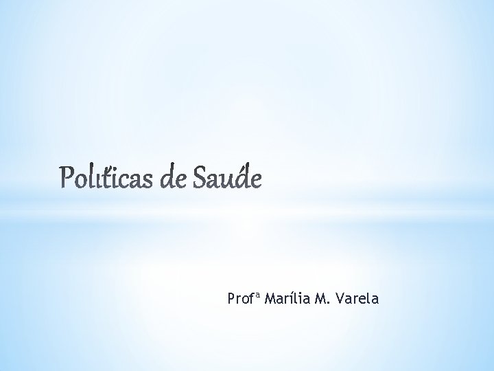 Profª Marília M. Varela 