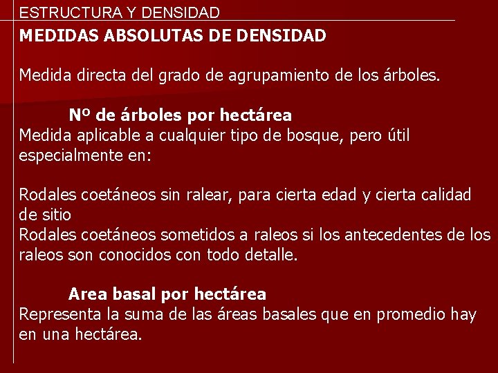 ESTRUCTURA Y DENSIDAD MEDIDAS ABSOLUTAS DE DENSIDAD Medida directa del grado de agrupamiento de