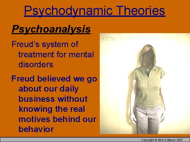 Psychodynamic Theories Psychoanalysis Freud’s system of treatment for mental disorders Freud believed we go