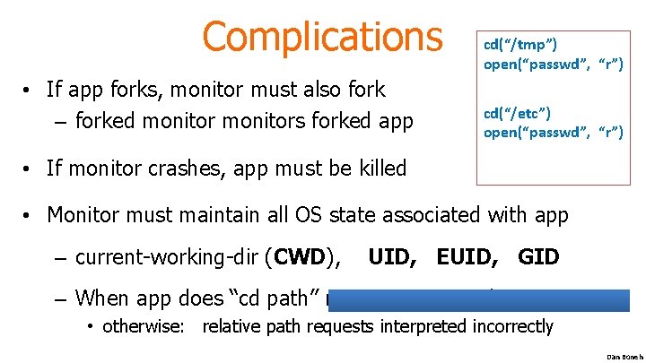Complications • If app forks, monitor must also fork – forked monitors forked app