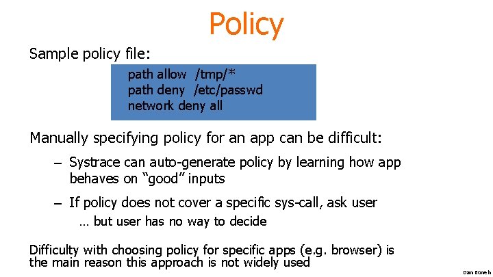 Policy Sample policy file: path allow /tmp/* path deny /etc/passwd network deny all Manually