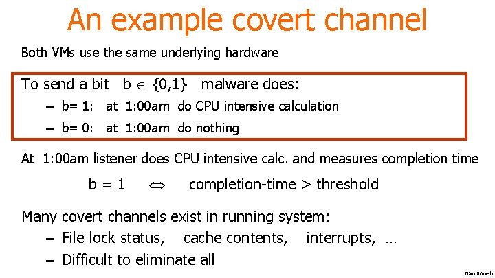 An example covert channel Both VMs use the same underlying hardware To send a