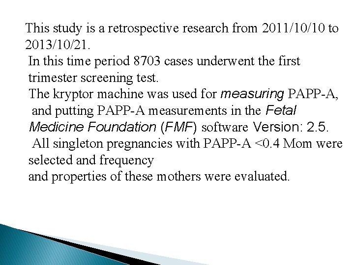 This study is a retrospective research from 2011/10/10 to 2013/10/21. In this time period