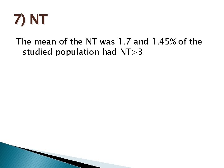 7) NT The mean of the NT was 1. 7 and 1. 45% of