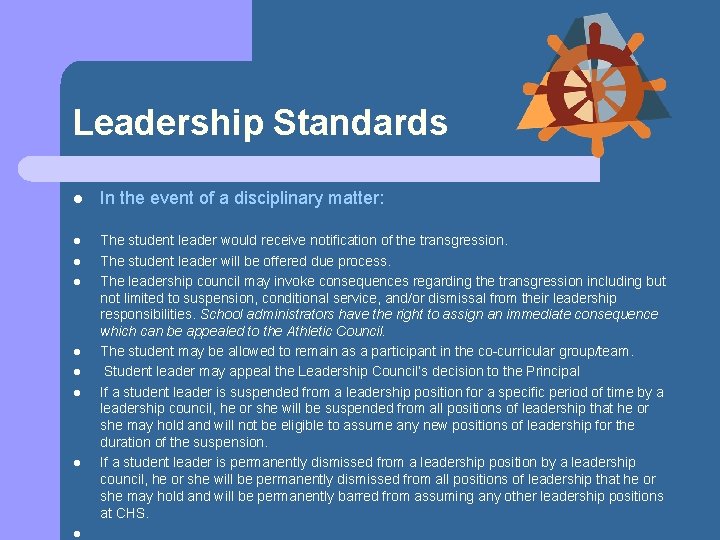 Leadership Standards l In the event of a disciplinary matter: l The student leader