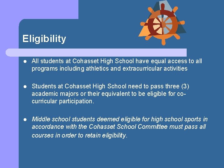 Eligibility l All students at Cohasset High School have equal access to all programs