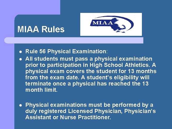 MIAA Rules l l l Rule 56 Physical Examination: All students must pass a