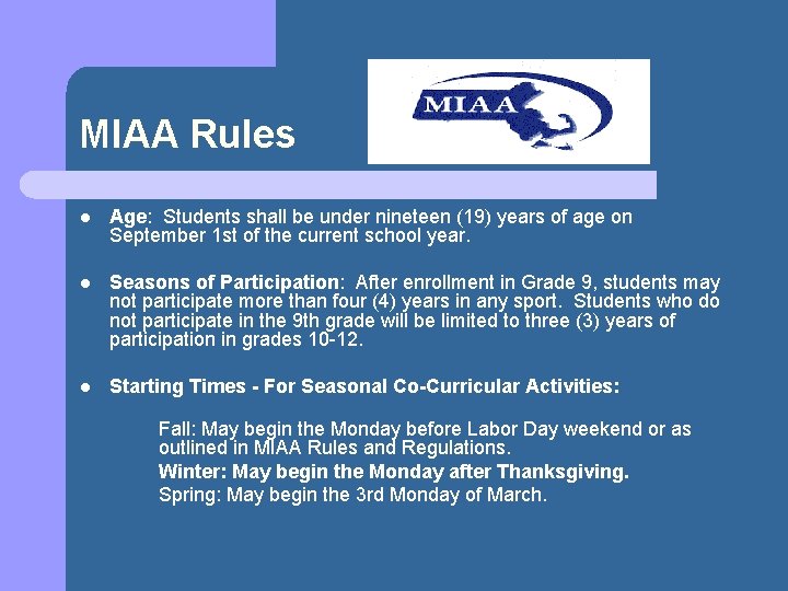 MIAA Rules l Age: Students shall be under nineteen (19) years of age on