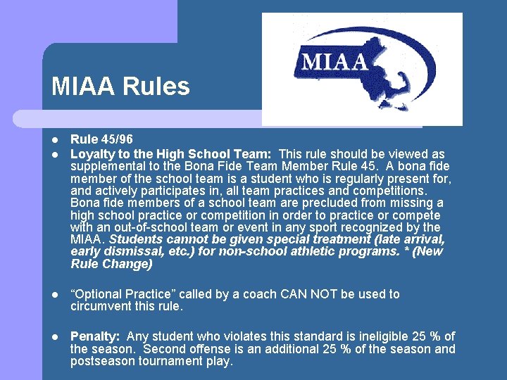 MIAA Rules l l Rule 45/96 Loyalty to the High School Team: This rule