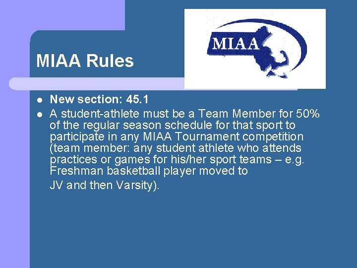 MIAA Rules New section: 45. 1 l A student-athlete must be a Team Member