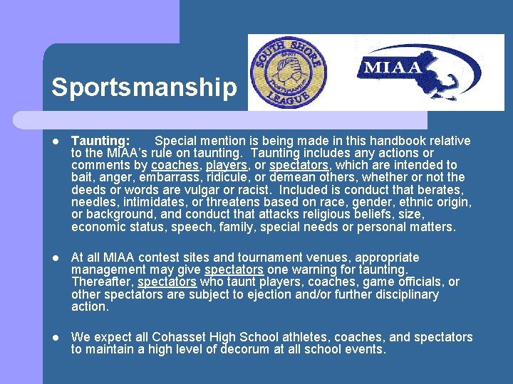 Sportsmanship l l l Taunting: Special mention is being made in this handbook relative