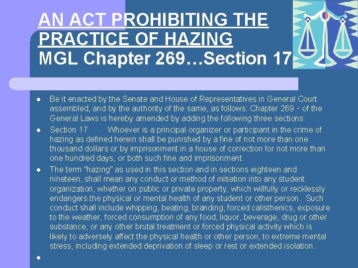 AN ACT PROHIBITING THE PRACTICE OF HAZING MGL Chapter 269…Section 17 l l Be