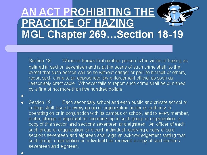 AN ACT PROHIBITING THE PRACTICE OF HAZING MGL Chapter 269…Section 18 -19 l l