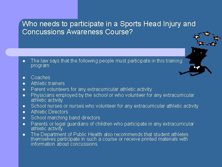Who needs to participate in a Sports Head Injury and Concussions Awareness Course? l