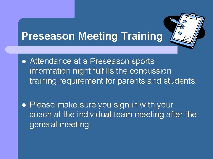 Preseason Meeting Training l Attendance at a Preseason sports information night fulfills the concussion