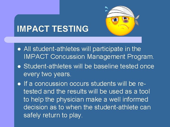 IMPACT TESTING l l l All student-athletes will participate in the IMPACT Concussion Management