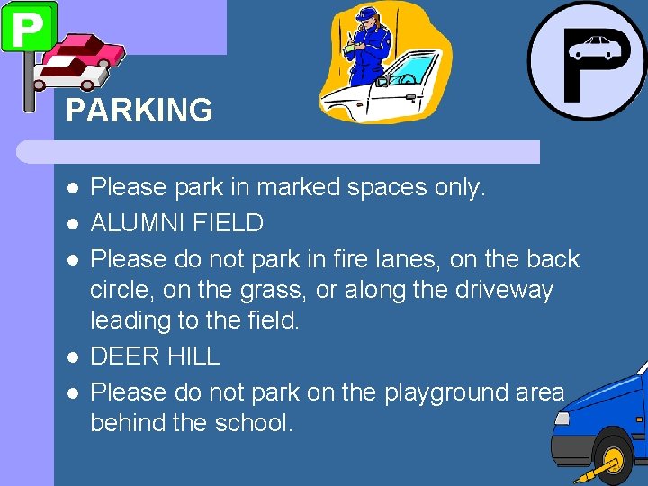 PARKING l l l Please park in marked spaces only. ALUMNI FIELD Please do