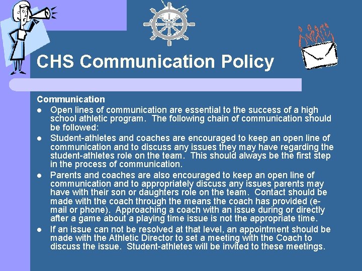 CHS Communication Policy Communication l Open lines of communication are essential to the success