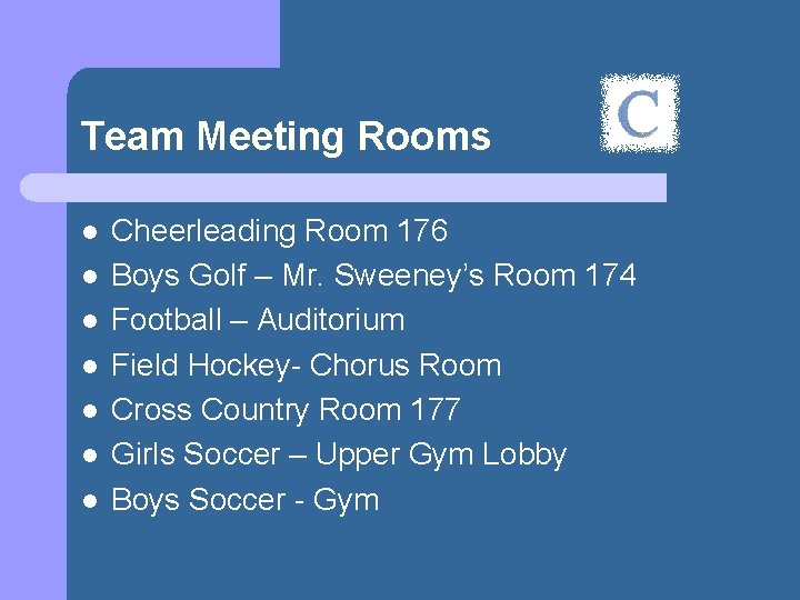 Team Meeting Rooms l l l l Cheerleading Room 176 Boys Golf – Mr.