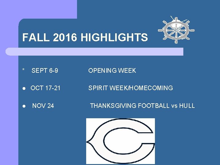FALL 2016 HIGHLIGHTS * SEPT 6 -9 l OCT 17 -21 OPENING WEEK SPIRIT