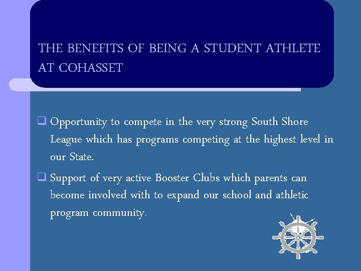 THE BENEFITS OF BEING A STUDENT ATHLETE AT COHASSET q Opportunity to compete in
