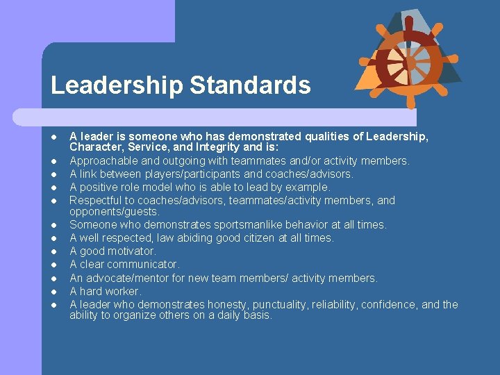 Leadership Standards l l l A leader is someone who has demonstrated qualities of
