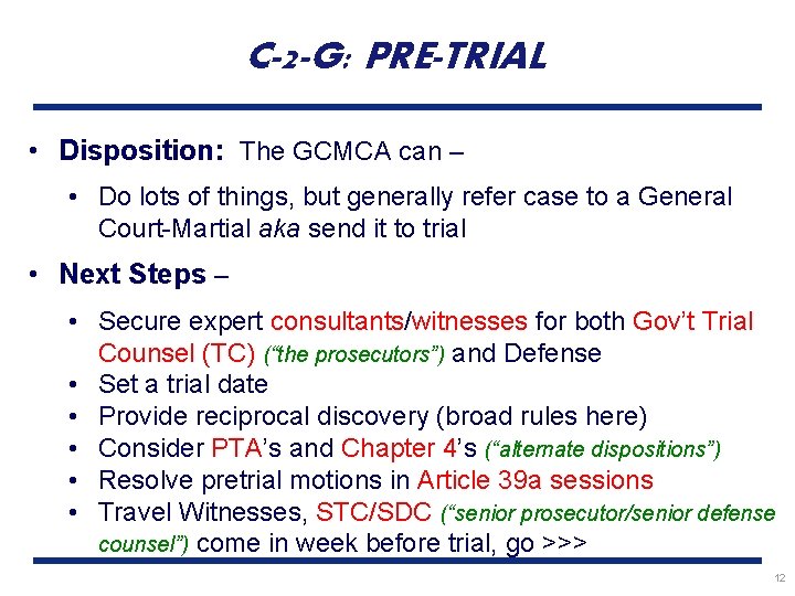 C-2 -G: PRE-TRIAL • Disposition: The GCMCA can – • Do lots of things,