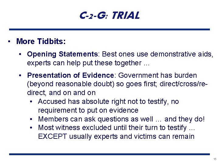 C-2 -G: TRIAL • More Tidbits: • Opening Statements: Best ones use demonstrative aids,