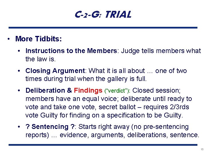 C-2 -G: TRIAL • More Tidbits: • Instructions to the Members: Judge tells members