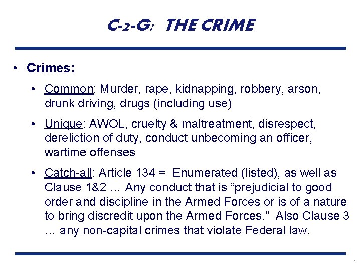 C-2 -G: THE CRIME • Crimes: • Common: Murder, rape, kidnapping, robbery, arson, drunk