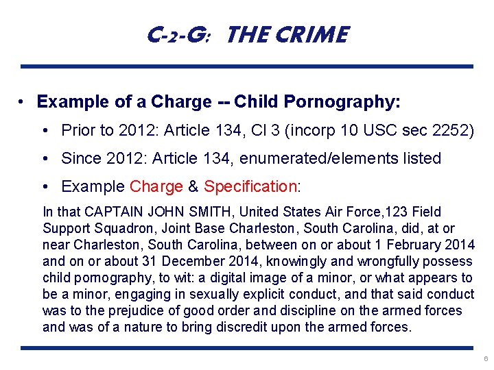 C-2 -G: THE CRIME • Example of a Charge -- Child Pornography: • Prior