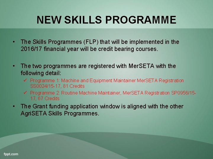 NEW SKILLS PROGRAMME • The Skills Programmes (FLP) that will be implemented in the